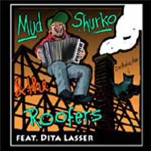 Mud Shurko - & The Roofers FLAC