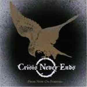 Crisis Never Ends - From Now On Forever FLAC