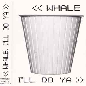 Whale - I'll Do Ya FLAC