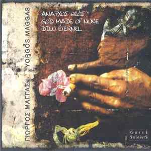 Γιώργος Μάγγας = Yorgos Maggas - Άναρχος Θεός = God Made Of None = Dieu Eternel FLAC