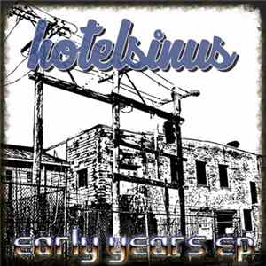 Hotelsinus - Early Years EP FLAC
