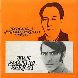 Joan Manuel Serrat - Dedicado A Antonio Machado Poeta FLAC