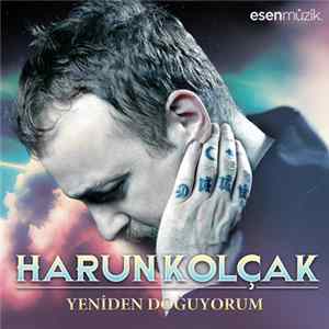 Harun Kolçak - Yeniden Doğuyorum FLAC