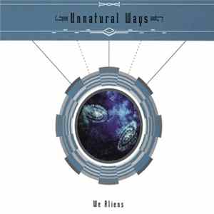 Unnatural Ways - We Aliens FLAC