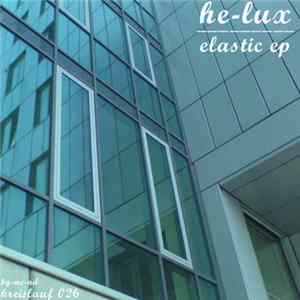 He-Lux - Elastic EP FLAC
