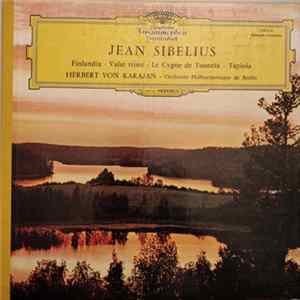 Jean Sibelius - Orchestre Philharmonique De Berlin · Herbert von Karajan - Finlandia - Valse Triste - Le Cygne De Tuonela - Tapiola FLAC