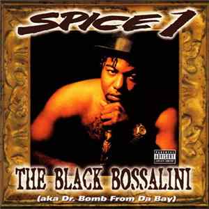 Spice 1 - The Black Bossalini (aka Dr. Bomb From Da Bay) FLAC