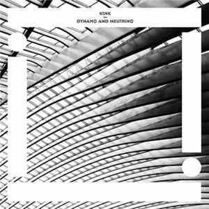 KiNK - Dynamo And Neutrino FLAC
