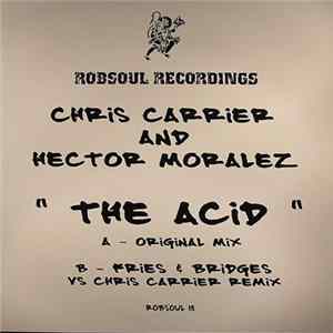 Chris Carrier And Hector Moralez - The Acid FLAC