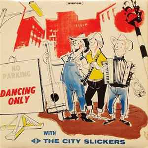 The City Slickers - No Parking Dancing Only FLAC