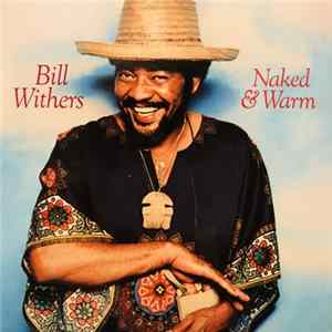 Bill Withers - Naked & Warm FLAC