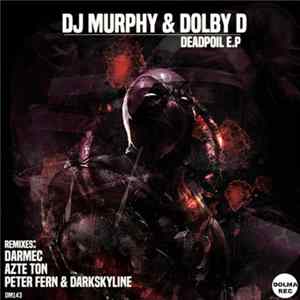 DJ Murphy & Dolby D - Deadpoil FLAC