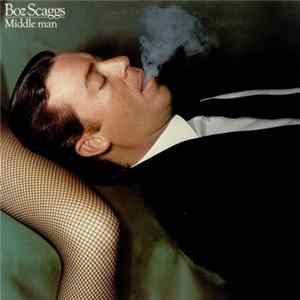Boz Scaggs - Middle Man FLAC