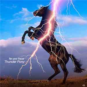 Ten And Tracer - Thunder Pony FLAC