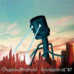 Cosmic Android - Invasion Of '57 FLAC