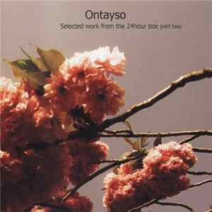 Ontayso - Selected Work From The 24Hour Box Part 2 FLAC