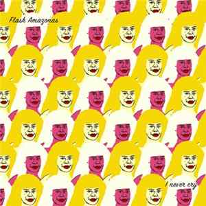 Flash Amazonas - I Never Cry FLAC