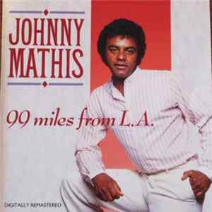 Johnny Mathis - 99 Miles From L.A. FLAC