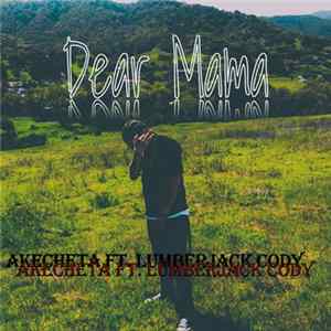 Akecheta , Lumberjack Cody - Dear Mama FLAC