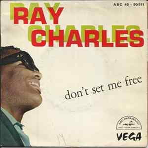 Ray Charles - Don't Set Me Free FLAC
