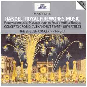 Handel - Trevor Pinnock, English Concert - Handel: Royal Fireworks Music; Concerto Grosso "Alexander's Feast"; Ouvertures FLAC