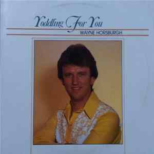 Wayne Horsburgh - Yodelling For You FLAC