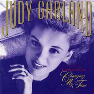 Judy Garland - Changing My Tune / The Best Of The Decca Years, Vol. Two FLAC