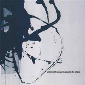 Underworld - Second Toughest In The Infants FLAC