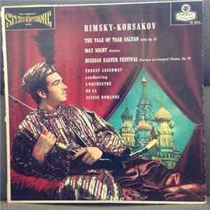 Rimsky-Korsakov, Ernest Ansermet, L'Orchestre De La Suisse Romande - The Tale Of Tsar Saltan Suite Op. 57 / May Night Overture / Russian Easter Festival Overture On Liturgical Themes Op. 36 FLAC