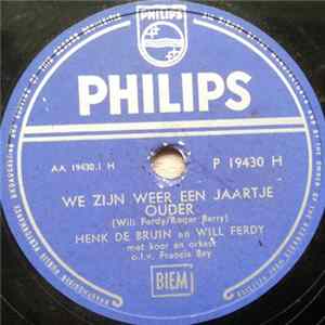 Henk De Bruin En Will Ferdy - We Zijn Weer Een Jaartje Ouder / Wij Zeggen Geen Vaarwel! FLAC