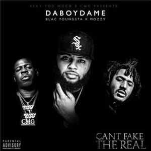 DaBoyDame, Blac Youngsta, Mozzy - Can't Fake The Real FLAC