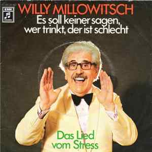 Willy Millowitsch - Es Soll Keiner Sagen, Wer Trinkt, Der Ist Schlecht FLAC