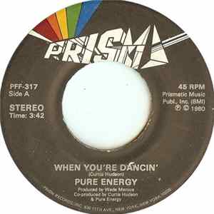 Pure Energy - When You're Dancin' / What Are You In The Mood For? FLAC