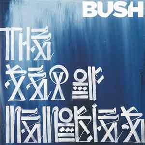 Bush - The Sea Of Memories FLAC