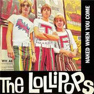 The Lollipops - Naked When You Come FLAC