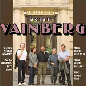 Moisei Vainberg, Vilnius String Quartet, Golda Vainberg-Tatz - String Quartet No. 11, Op. 89 • String Quartet No. 13, Op. 118 • Piano Quintet Op. 18 FLAC