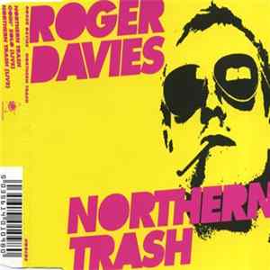 Roger Davies - Northern Trash FLAC