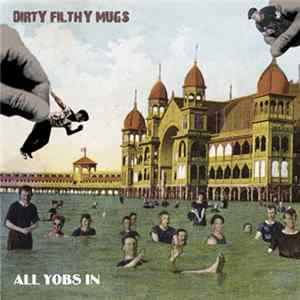 Dirty Filthy Mugs - All Yobs In FLAC