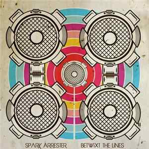 Spark Arrester - Betwixt The Lines FLAC