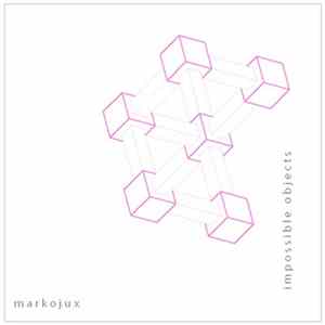 MarkoJux - Impossible Objects FLAC