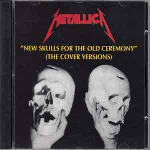 Metallica - New Skulls For The Old Ceremony FLAC