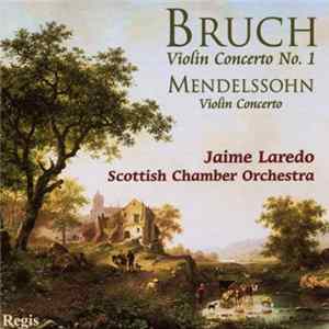 Bruch / Mendelssohn - Jaime Laredo, Scottish Chamber Orchestra - Violin Concertos FLAC