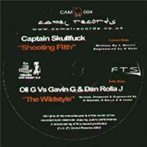 Captain Skullfuck / Oli G, Gavin G & Dan Rolla J - Shooting Filth / The Wildstyle FLAC