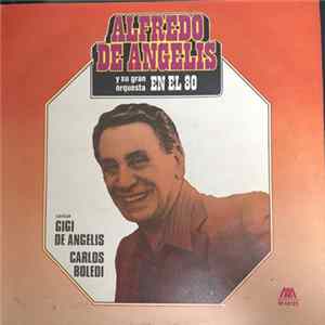 Alfredo de Angelis - Y Su Gran Orquesta En El ´80 FLAC