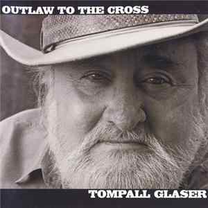 Tompall Glaser - Outlaw To The Cross FLAC