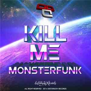 Kill Me - Monsterfunk FLAC