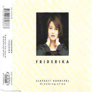 Friderika - Elkésett Karnevál / Dreaming Of Me FLAC