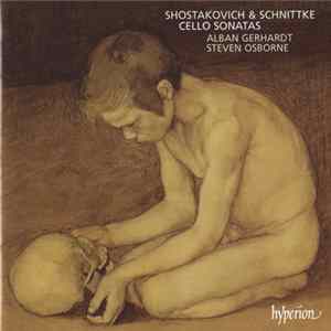Shostakovich & Schnittke, Alban Gerhardt, Steven Osborne - Cello Sonatas FLAC