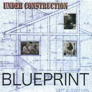 Under Construction - Blueprint FLAC