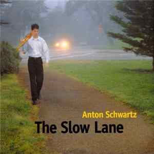 Anton Schwartz - The Slow Lane FLAC